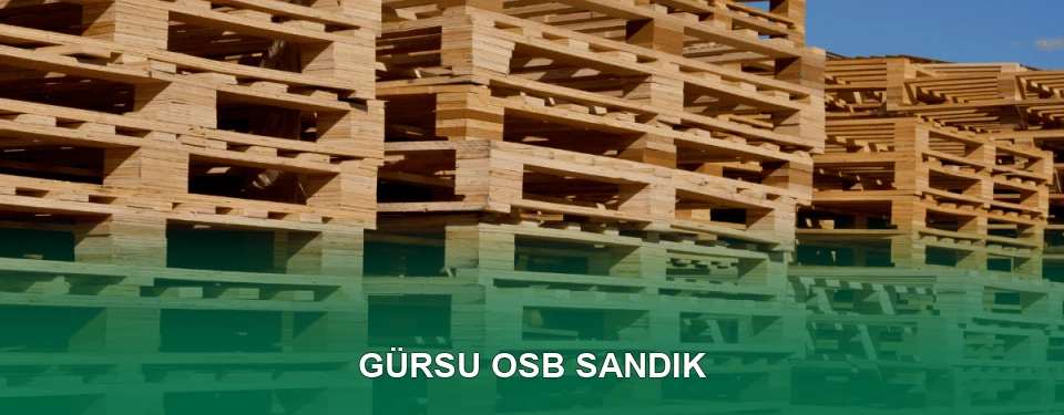 Gürsu OSB Sandık İmalatı
