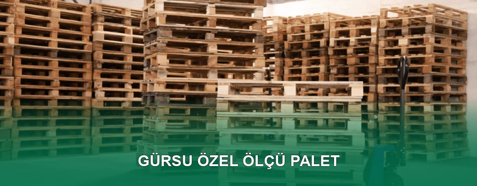 Gürsu Özel Ölçü Palet İmalatı